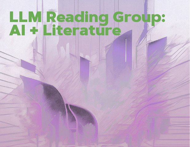 LLM Reading Group: AI & Literature
