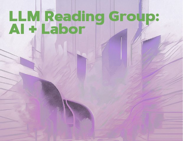 LLM Reading Group: AI & Labor