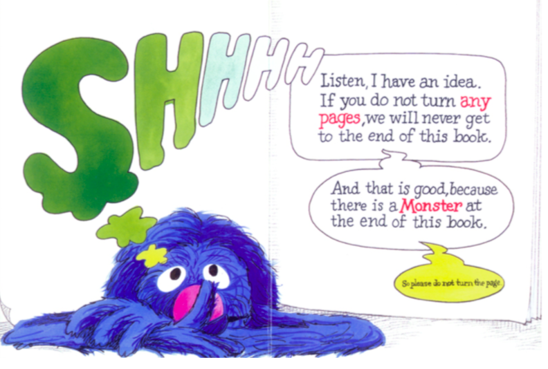 A screenshot of a page in the Grover book that reads: "Shhh. Listen, I have an idea. If you do not turn any pages, we will never get to the end of this book. And that is good, because there is a Monster at the end of this book. So please do not turn the page."