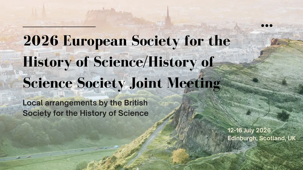 Poster for a 2026 history of science conference over a city and hillside view of Edinburgh, with dates “12–16 July 2026.”